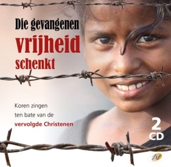 Vervolgde Christenen - Die gevangen vrijheid schenkt