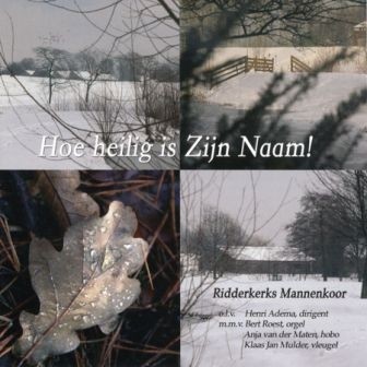 Mannenkoor, Ridderkerks - Hoe heilig is Zijn Naam!