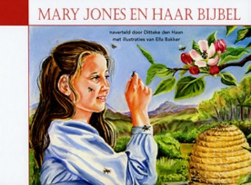 Haan, Ditteke den - Mary Jones en haar bijbel