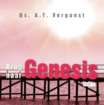 Vergunst, ds. A.T. - Brug naar Genesis (1)