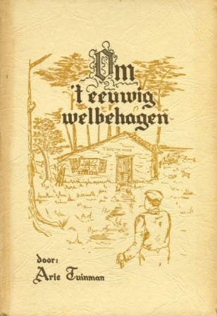 Tuinman, Arie - Om 't eeuwig Welbehagen