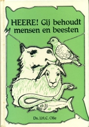 Olie, ds. J.H.C. - Heere! Gij behoudt mensen en beesten