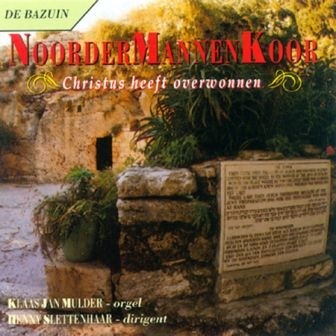 Noorder Mannenkoor - Christus heeft overwonnen