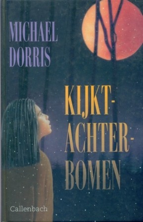 Dorris, Michael - Kijkt achter bomen