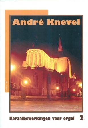 Knevel, Andre - Koraalbewerkingen voor orgel (2)