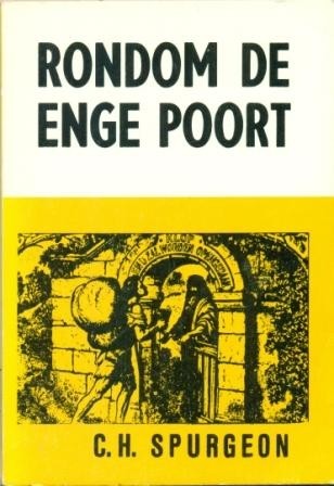 Spurgeon, C.H. - Rondom de enge poort