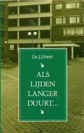 Poort, ds. J.J. - Als lijden langer duurt