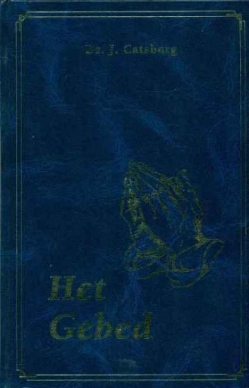 Catsburg, ds. J. - Het Gebed (als nieuw!)