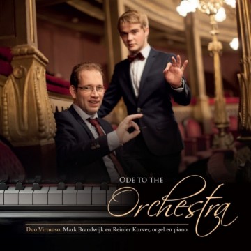 Duo Virtuoso (Mark Brandwijk en Reinier Korver) - Ode to the Orchestra