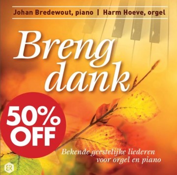 Hoeve, Harm & Johan Bredewout - Breng dank!