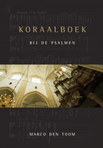 Toom, Marco den - Koraalboek bij de Psalmen (Nieuw!)