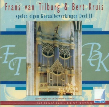 Tilburg, Frans van & Bert Kruis - Eigen koraalbewerkingen deel 2
