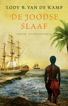 Kamp, Lody B. van de - De Joodse slaaf