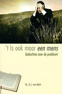 Aalst, ds. G.J. van - 't is ook maar een mens