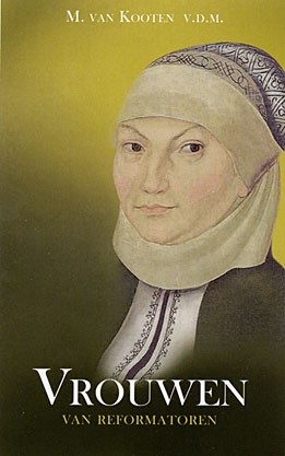 Kooten, ds. M. van - Vrouwen van Reformatoren