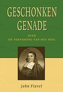 Flavel, John - Geschonken genade (Nieuw!)