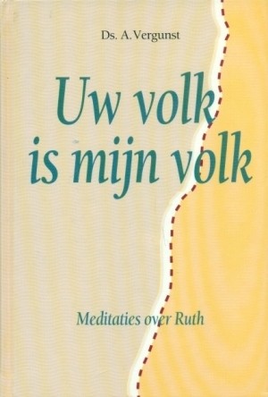 Vergunst, ds. A. - Uw volk is mijn volk (Nieuwstaat!)