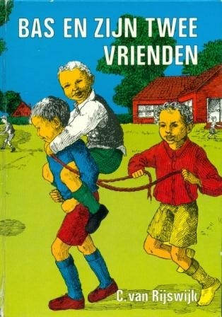Rijswijk, C. van - Bas en zijn twee vrienden (Zeldzaam)