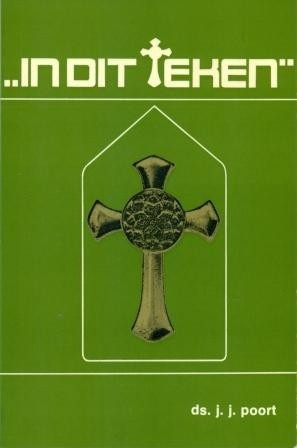 Poort, ds. J.J. - In dit teken