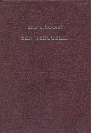 Lamain, ds. W.C. - Een terugblik (deel 1)