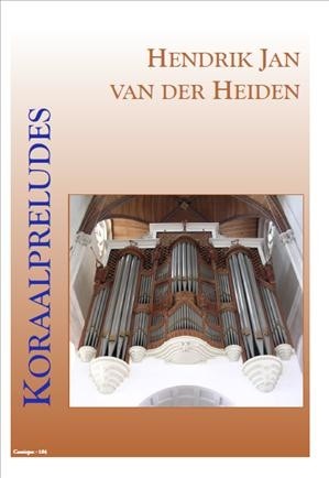 Heiden, Hendrik Jan van der - Koraalpreludes