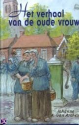 Archem, Johanne A. van - Verhaal van de oude vrouw