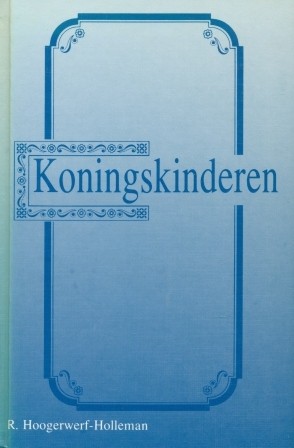 Hoogerwerf-Holleman, R. - Koningskinderen