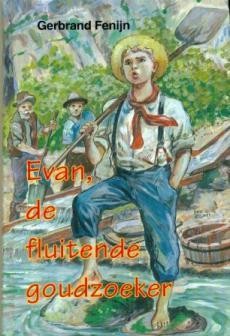 Fenijn, Gerbrand - Evan de fluitende goudzoeker