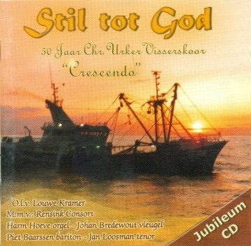 Urker Visserskoor Crescendo - Stil tot God