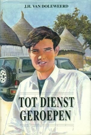 Doleweerd, J.H. van - Tot dienst geroepen