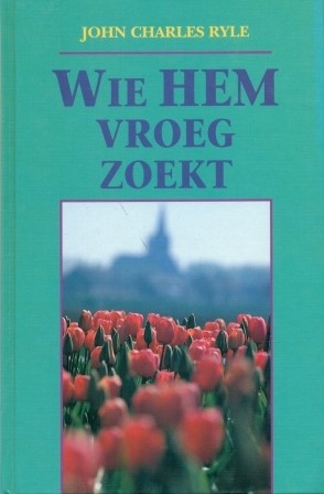 Ryle, J.C. - Wie Hem vroeg zoekt (Actie!)