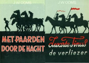 Ooms, J.W. - Met paarden door de nacht / Zwarte Tinus de verliezer