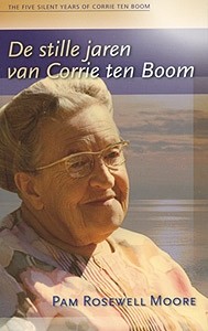 Boom, Corrie ten - De stille jaren van Corrie ten Boom