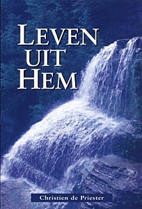 Priester, Christien de - Leven uit Hem