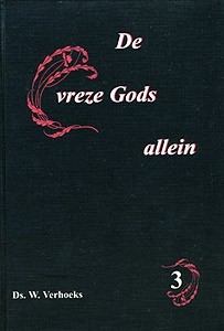 Verhoeks, ds. W. - De vreze Gods allein (3)