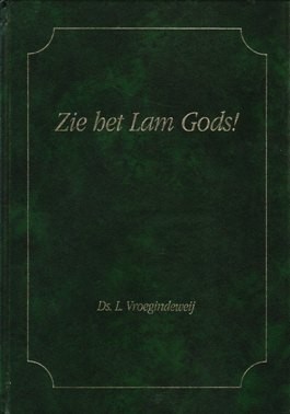 Vroegindeweij, ds. L. - Zie, het Lam Gods