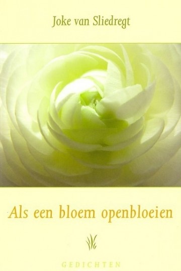 Sliedregt, Joke van - Als een bloem openbloeien