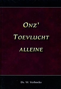 Verhoeks, ds. W. - Onz' toevlucht alleine (Nieuw!)
