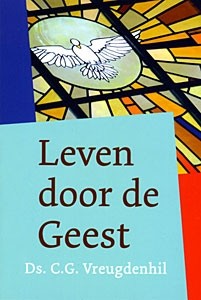 Vreugdenhil, ds. C.G. - Leven door de Geest