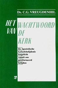 Vreugdenhil, ds. C.G. - Het Wachtwoord van de Kerk