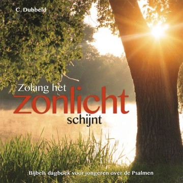 Dubbeld, C. - Zolang het zonlicht schijnt (Dagboek 16+)