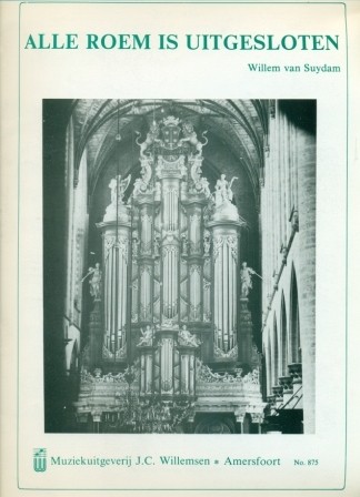Suijdam, Willem van - Toccata 'Alle roem is uitgesloten'