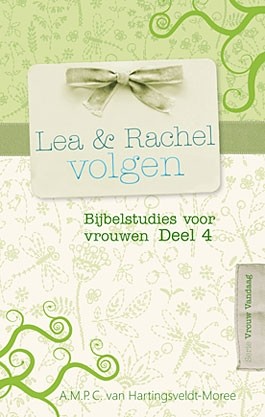Hartingsveldt-Moree, A. van - (4) Lea en Rachel volgen - Bijbelstudies voor vrouwen