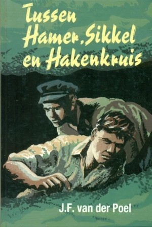 Poel, J.F. van der - Tussen Hamer, sikkel en Hakenkruis
