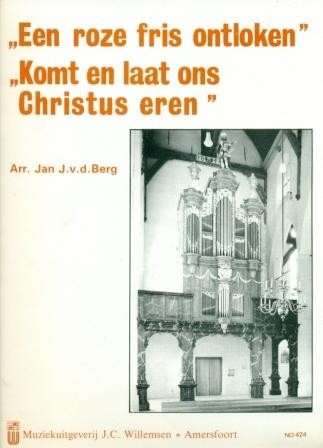 Berg, Jan J. van den - Komt en laat ons Christus eren / Roze fris ontloken