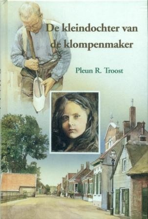 Troost, Pleun R. - De kleindochter van de klompenmaker
