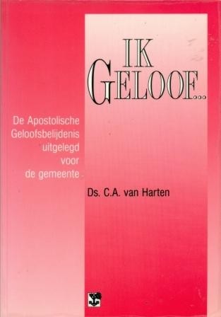 Harten, ds. C.A. van - Ik geloof...