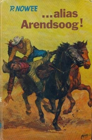 Nowee, P. - Alias Arendsoog! (Mooie staat)