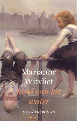Witvliet, Marianne - Kind van het water (Nieuwstaat!)