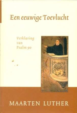 Luther,Maarten- Een eeuwige Toevlucht (laatste ex.)
